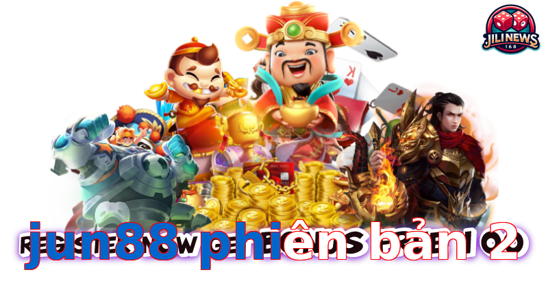 jun88 phiên bản 2