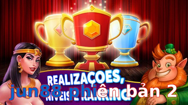 jun88 phiên bản 2