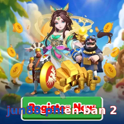 jun88 phiên bản 2