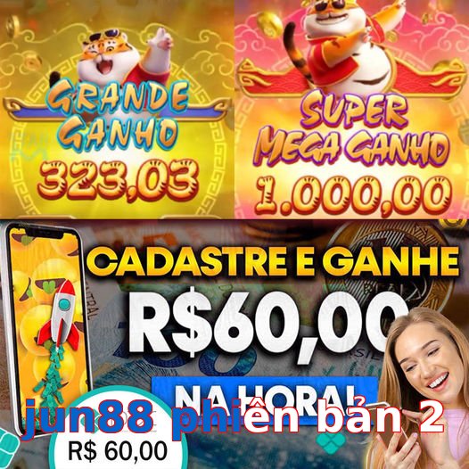 jun88 phiên bản 2