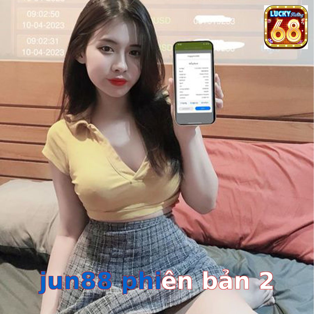 jun88 phiên bản 2