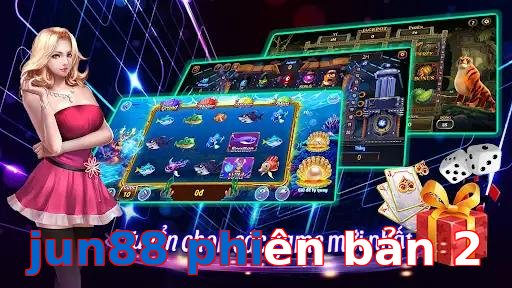 jun88 phiên bản 2