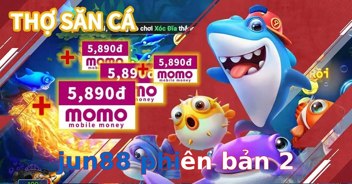 jun88 phiên bản 2