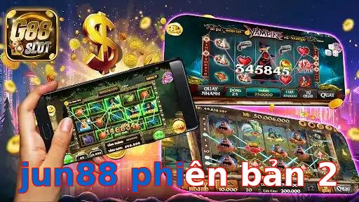 jun88 phiên bản 2