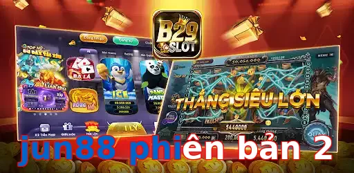 jun88 phiên bản 2