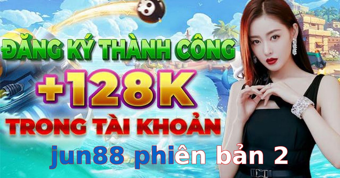 jun88 phiên bản 2
