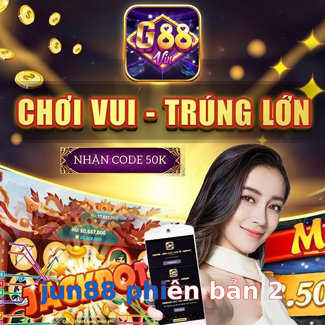 jun88 phiên bản 2