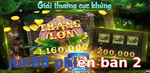 jun88 phiên bản 2