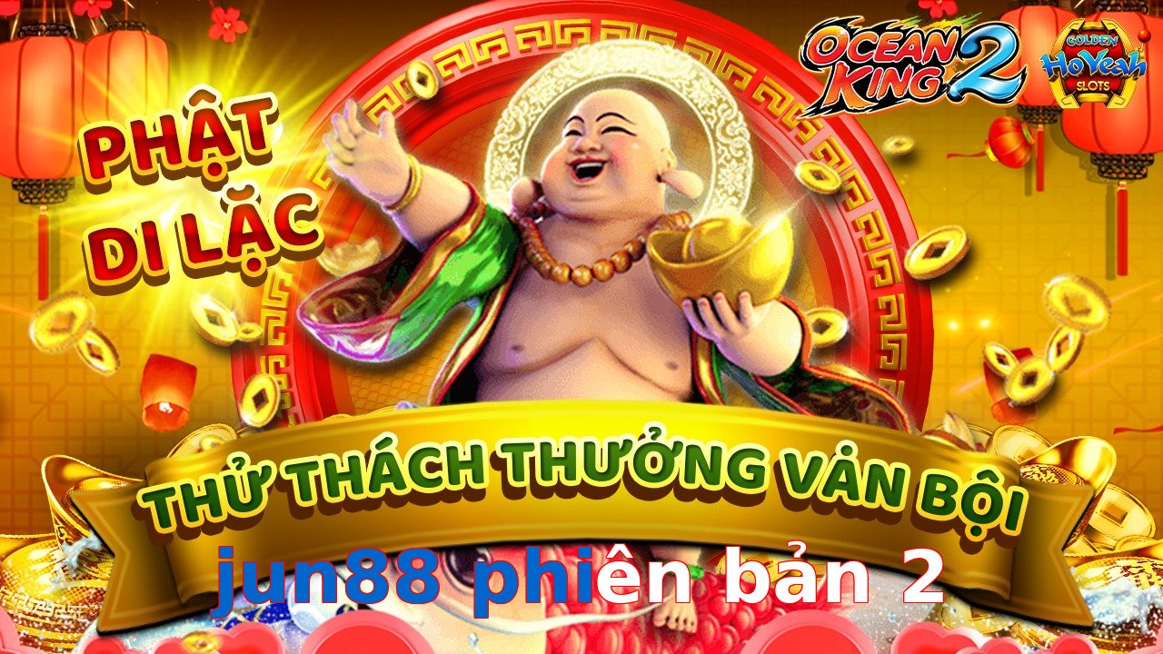 jun88 phiên bản 2